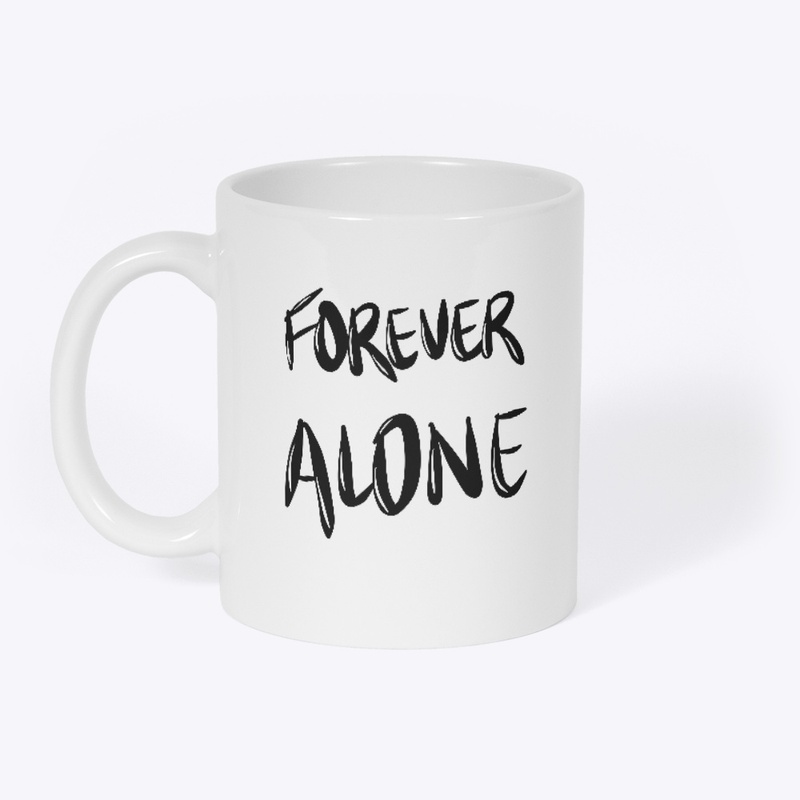Forever alone T-shirt