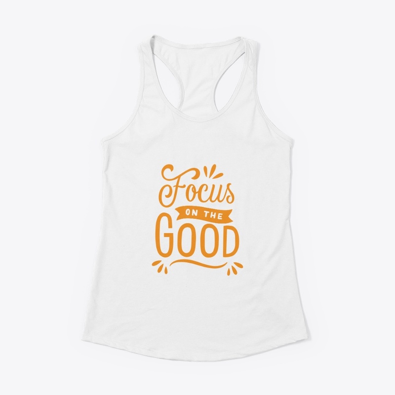 FOCUS ON THE GOOD
