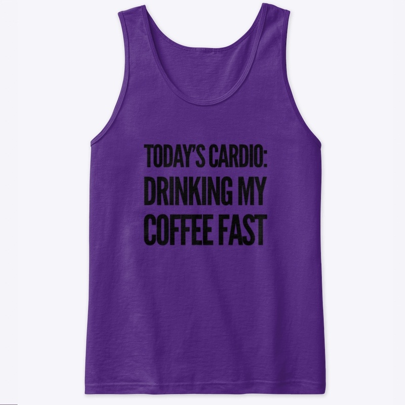 Today's Cardio: Drinking My Coffee Fast
