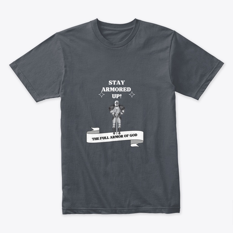 Stay Armored Up