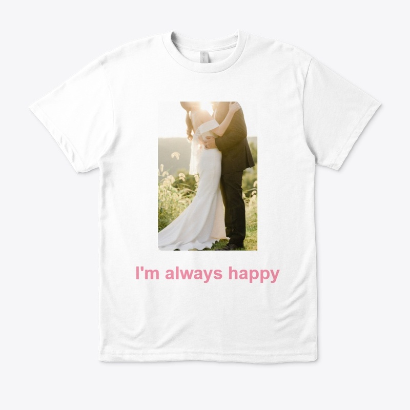 I'm always happy