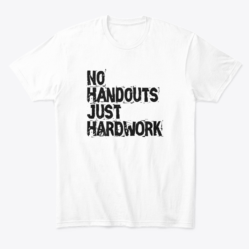 NO Handouts Just Hardwork...