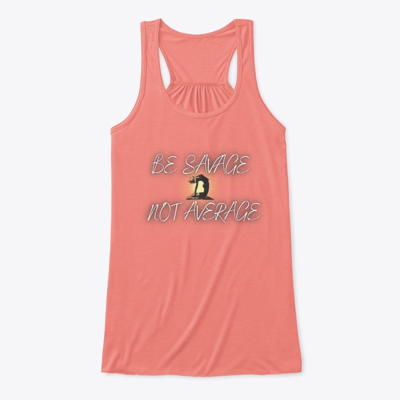 Be Savage Not Average
