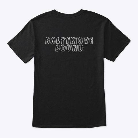 Baltimore Bound Black áo T-Shirt Back