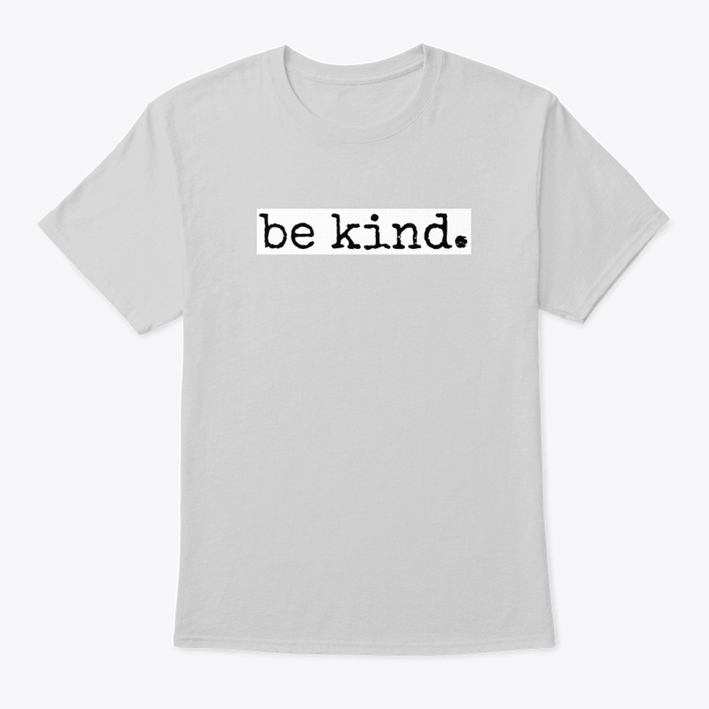 be kind.