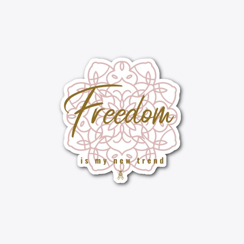 Freedom Is my New Trend