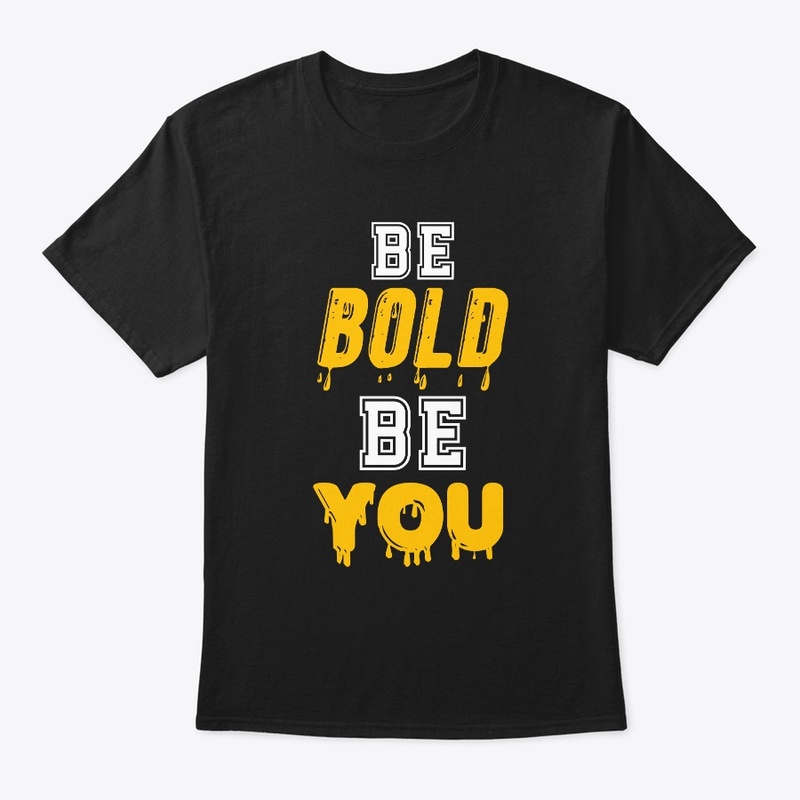 Be Bold Be You