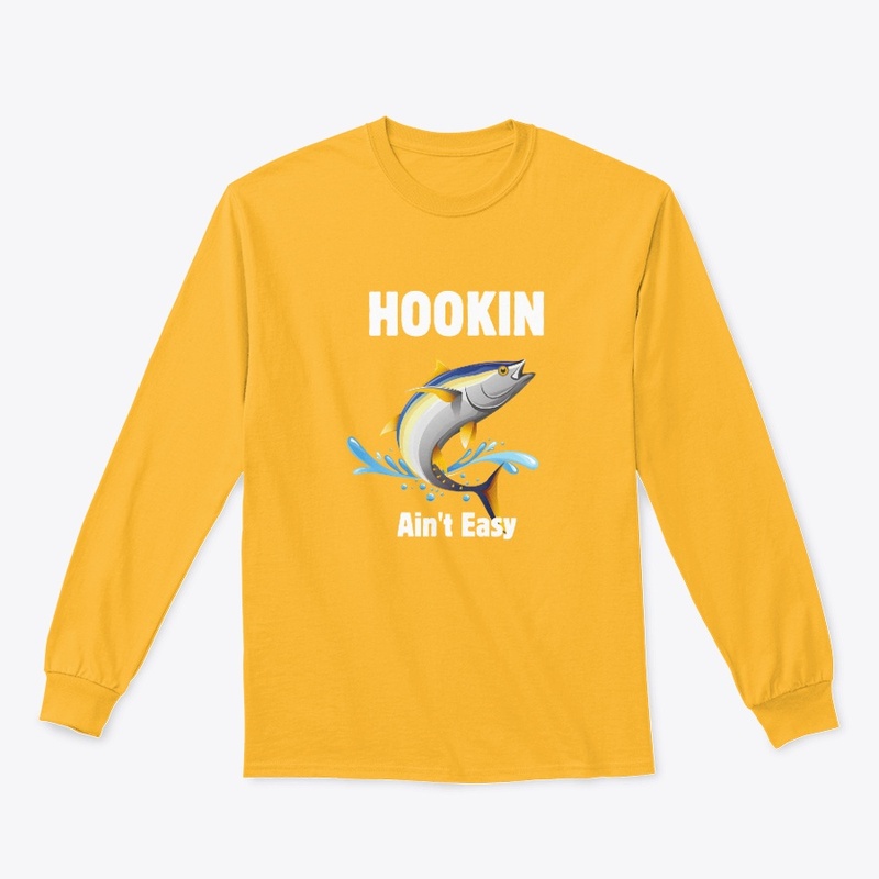 Hookin Ain't Easy  T-Shirt