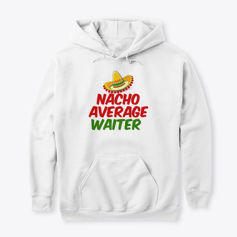 Nacho Average Waiter 
