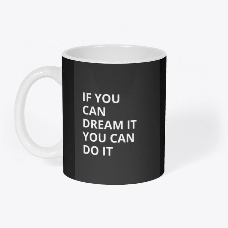 IF YOU CAN DREAM IT
