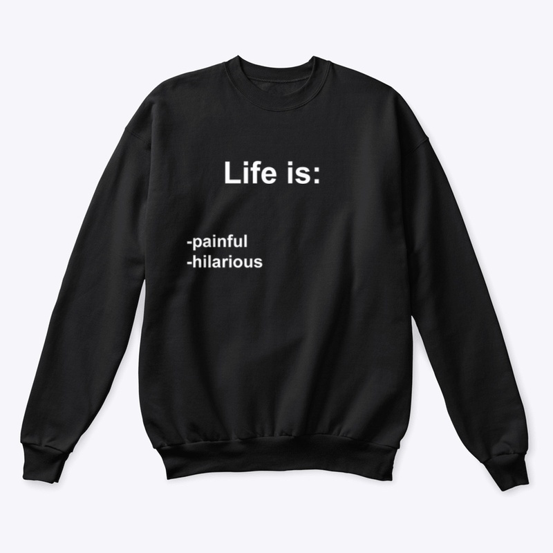 Life is: