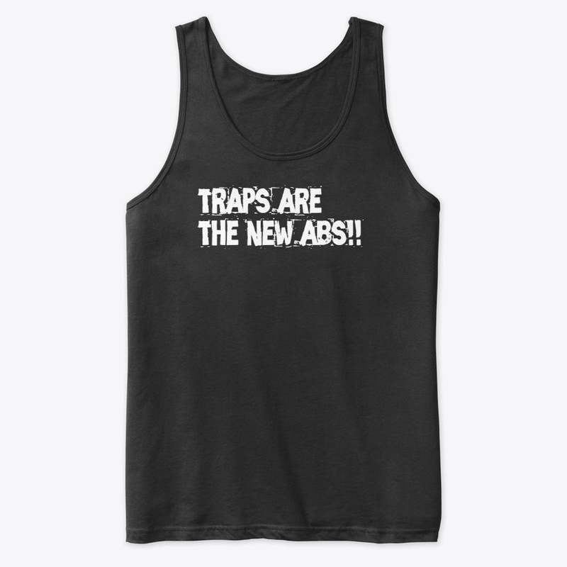 Traps are the new abs!!