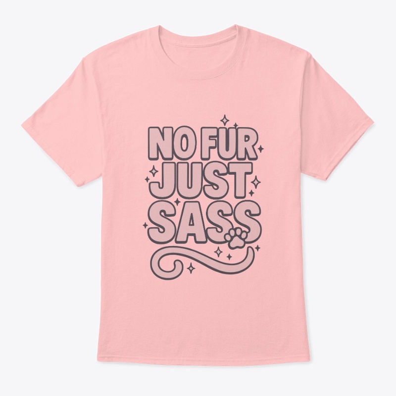 No Fur, Just Sass – Sphynx Cat Quote  