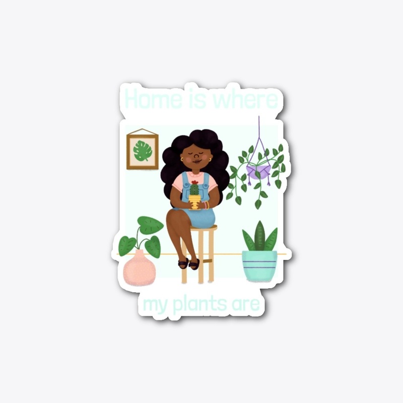 Home Is Where My Plants Are