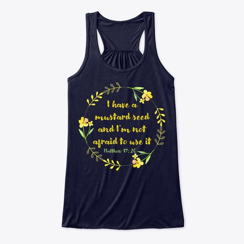 Not Afraid to Use My Mustard Seed