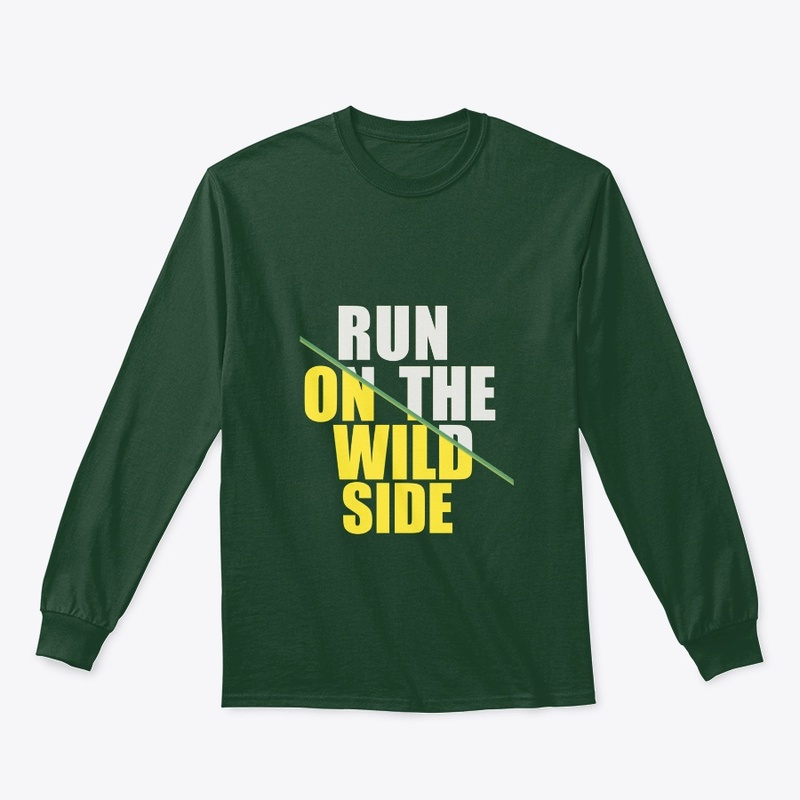RUN ON THE WILD SIDE