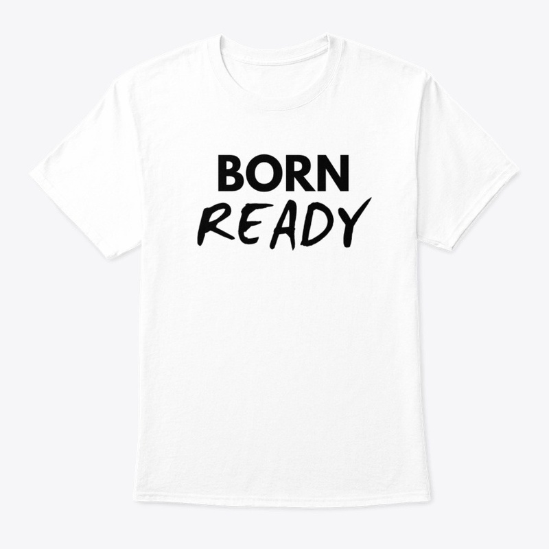 BORN READY