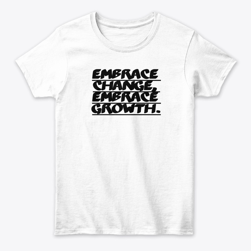Embrace Change, Embrace Growth.