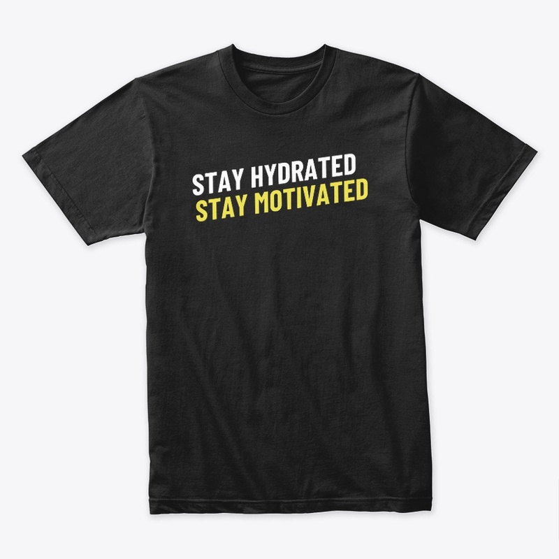 Stay Hydrated Stay Motivated