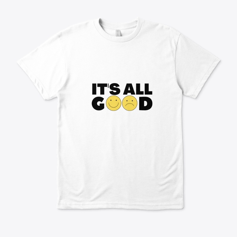 IT'S ALL GOOD?