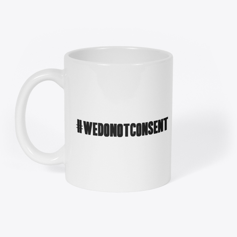 we dont not consent 