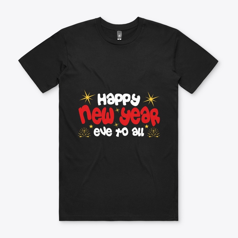 Happy New Year Eve to All T Shirt Design