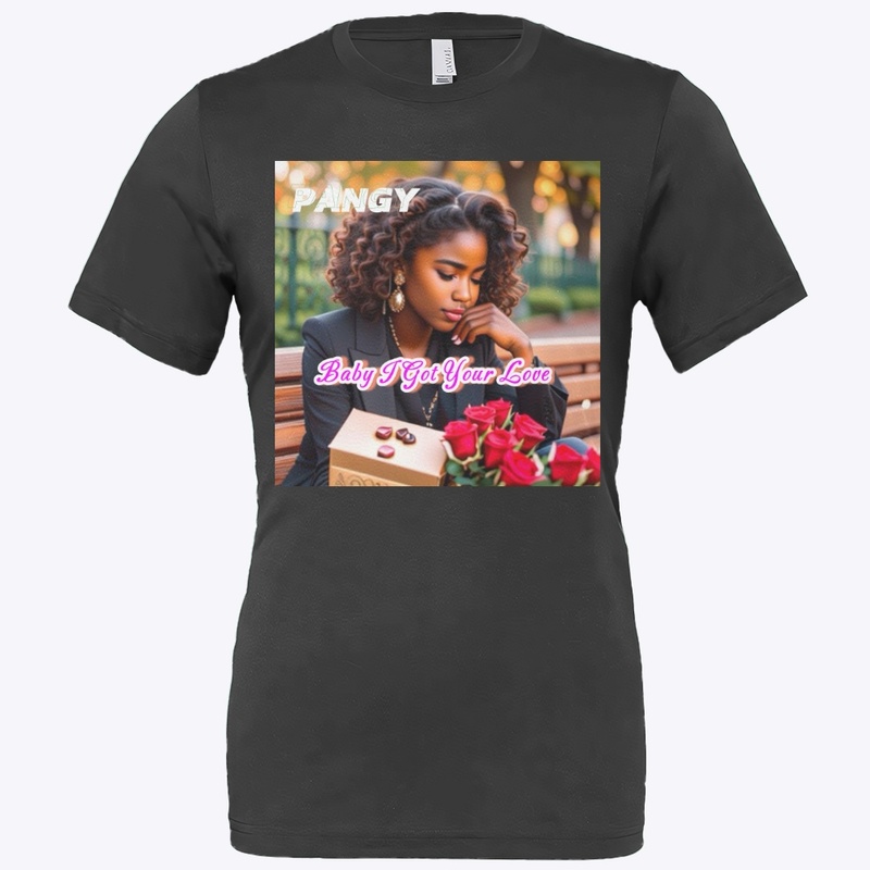 Baby I Got Your Love Tee