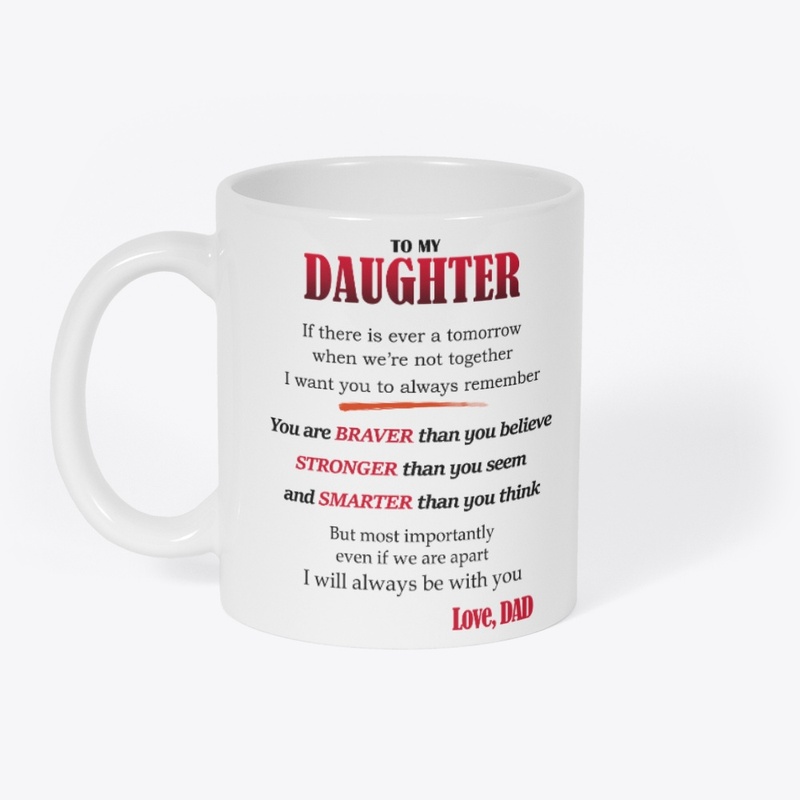 TO MY DAUGHTER, always remember