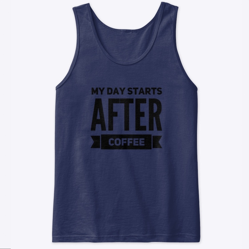 "My Day Starts After Coffee" Design
