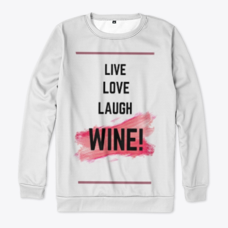 Live, Love, Laugh, Wine!!!