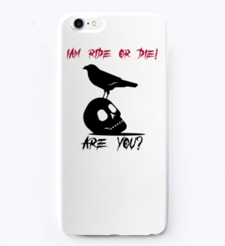 IAM RIDE OR DIE ARE YOU?