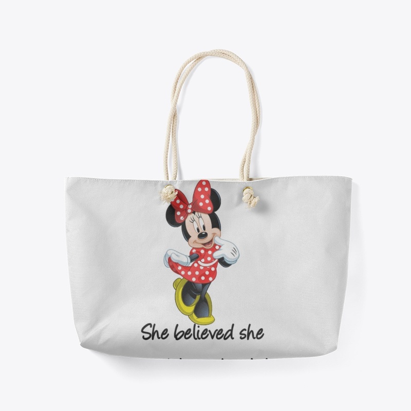 She believed she could, so she did.