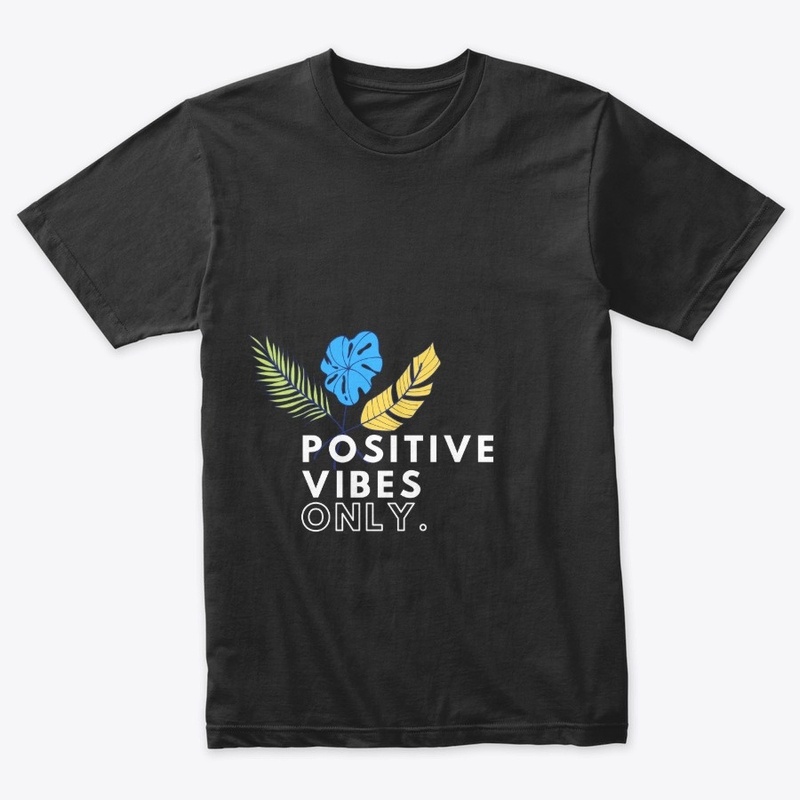 Positive Vibes Only - Style I