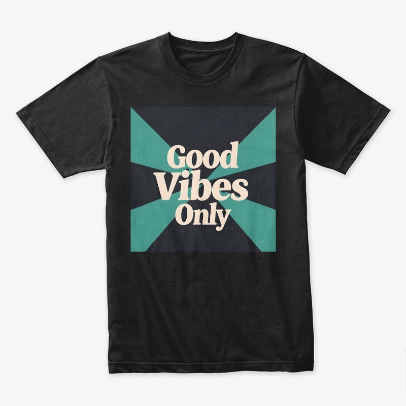 Good Vibes Only
