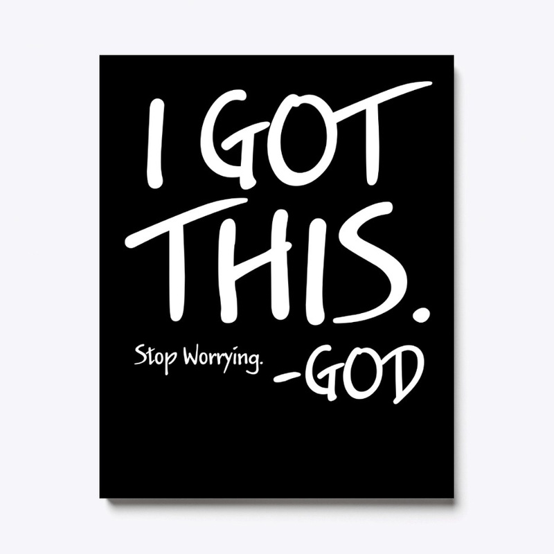 I Got This Stop Worrying - God