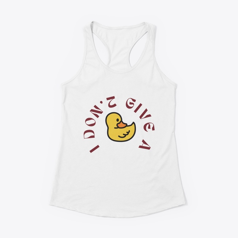 funny t-shirt i don't give a duck