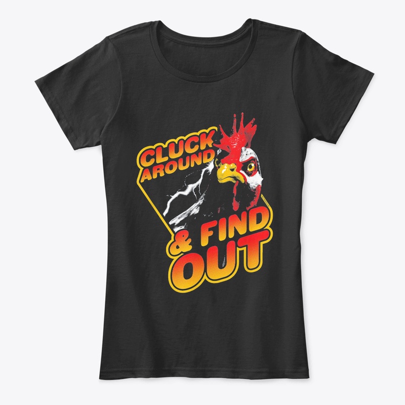 Cluck Around and Find Out