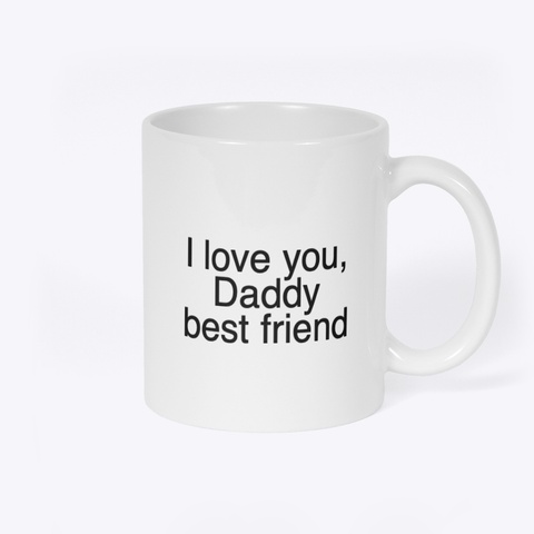 Andrew W   Daddy Best Friend White T-Shirt Back