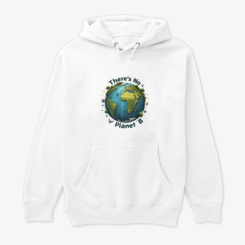 “No Planet B – Eco Awareness ”