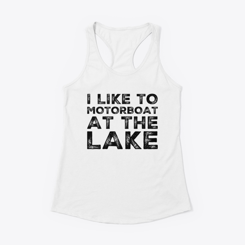 I Like to Motorboat