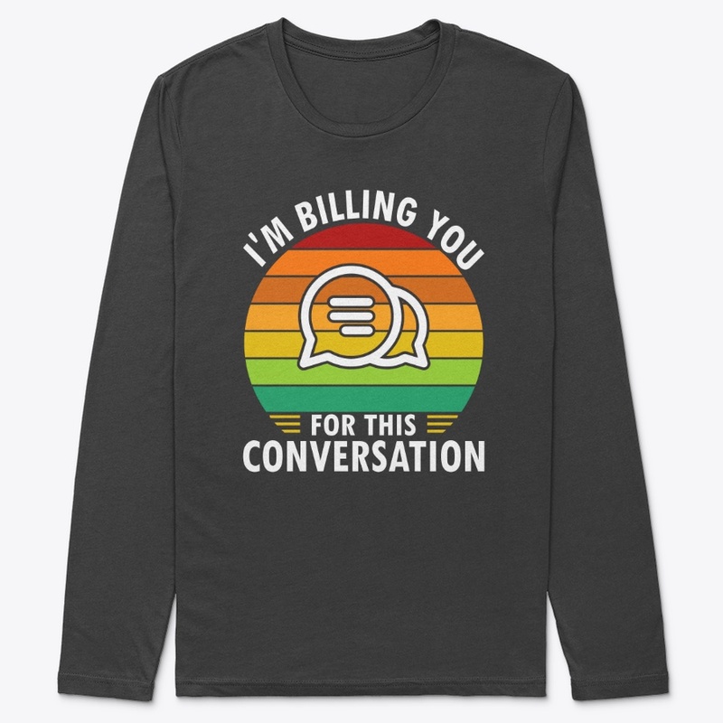 I'm Billing You -Typography T -Shirt 