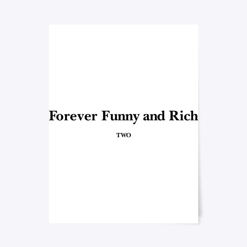 Forever Funny And Rich Two Shirt