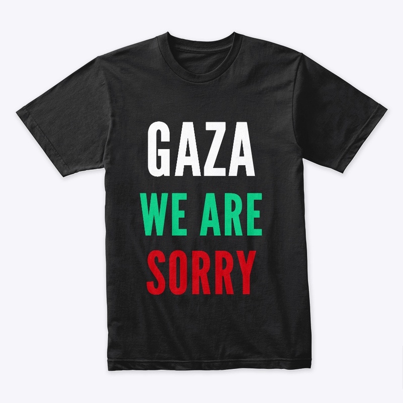 Gaza We Are Sorry
