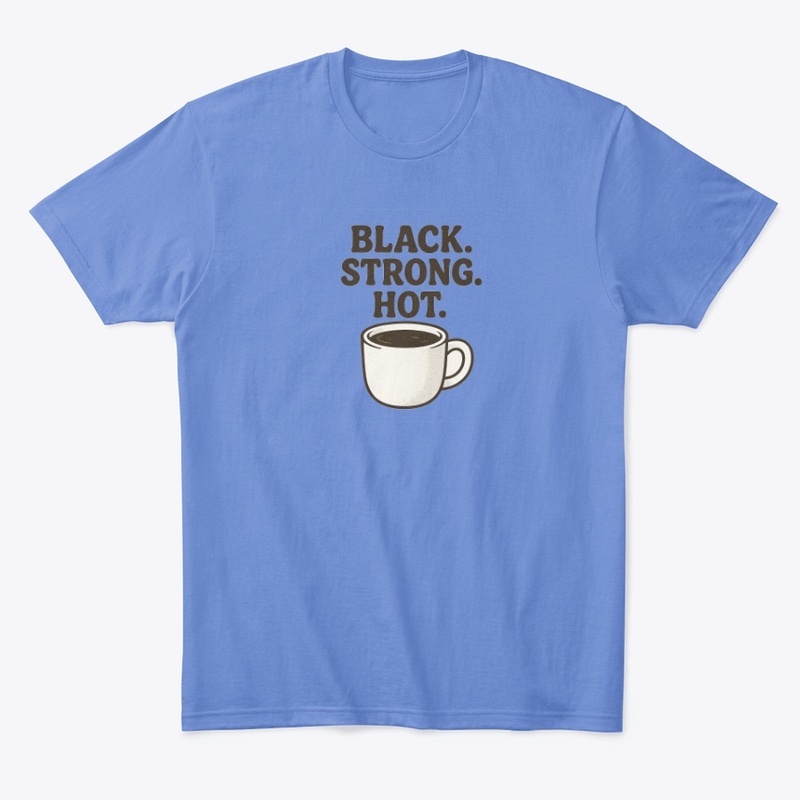 Black. Strong. Hot.