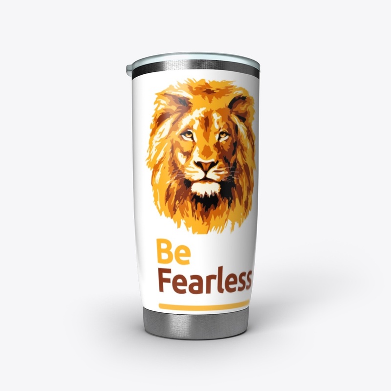 Be Fearless