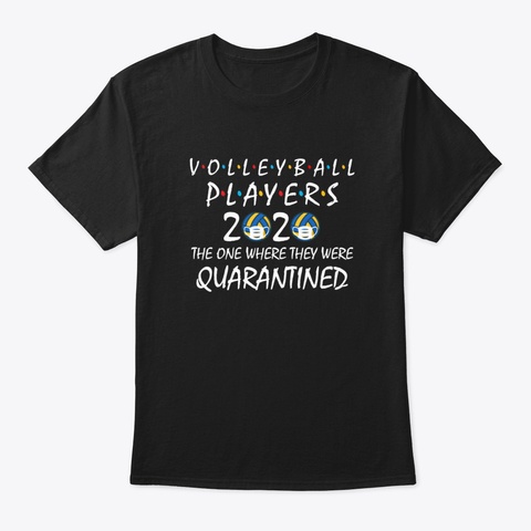 Volleyball Players The One Where They We Black T-Shirt Front