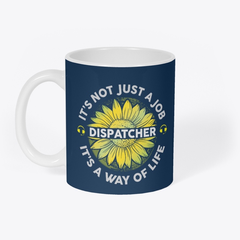 Dispatcher It's Not Just A Job