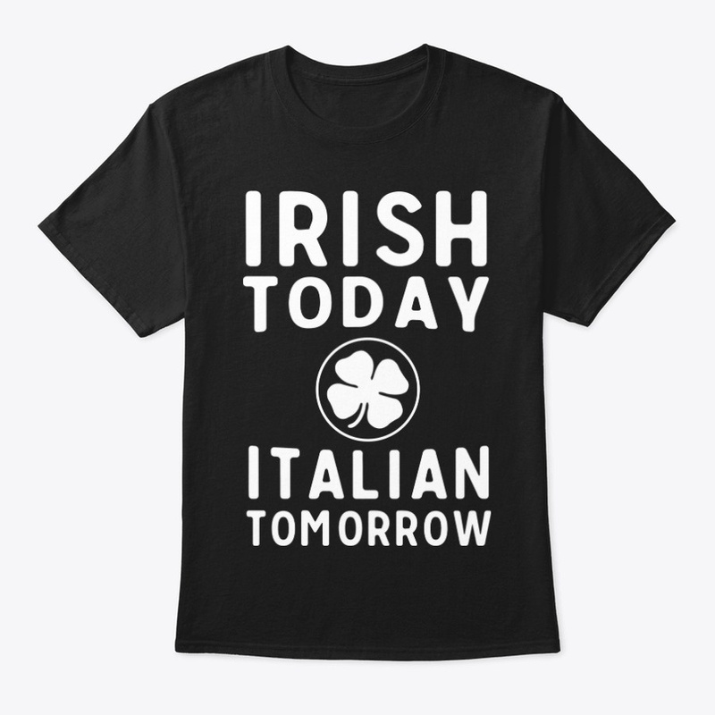 Irish today Italian tomorrow