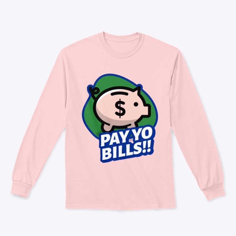 Pay Yo Bills Tee