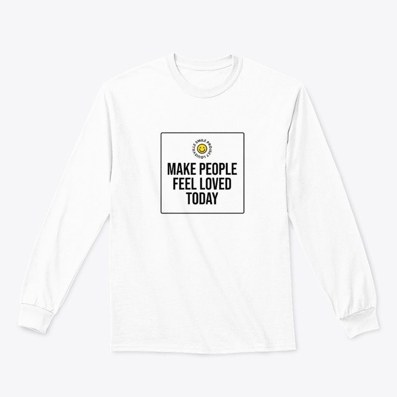 Make People Feel Loved Today Black Text